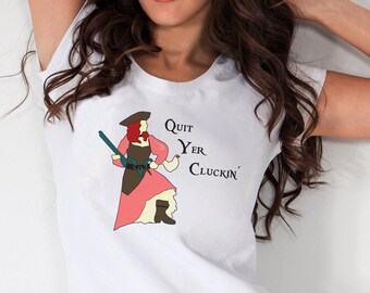 Quit Yer' Cluckin' shirt | Pirate Redhead theme park fan tees in unisex, womens, racerback tank, or kids | Gift for Caribbean ride fans