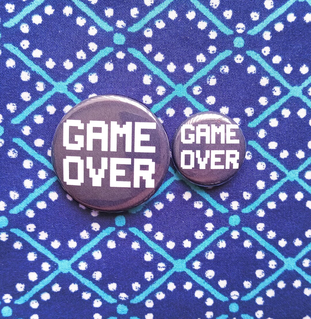 GAME OVER Pinback Buttons. 1 or 1.5 Inch Hand-pressed 8 Bit Game Style ...
