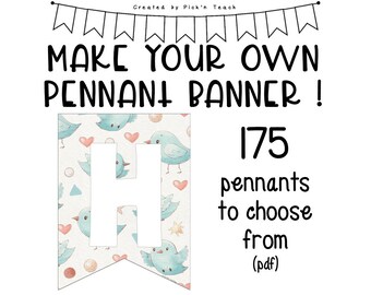 May include: A printable pennant banner with 175 different designs to choose from. The banner features a blue bird and heart pattern. The text "MAKE YOUR OWN PENNANT BANNER!" is at the top of the image. The text "175 pennants to choose from (pdf)" is on the right side of the image.