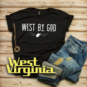 West By God West Virginia State Shirt - West Virginia Shape Print - WV Proud - Mountain State WV Home Womens Tee Sized S, M, L, XL, 2X