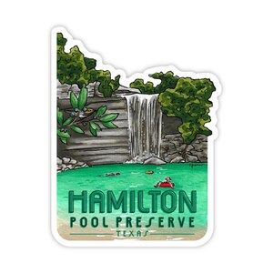 May include: A watercolor illustration of a waterfall flowing into a pool of water. The illustration is surrounded by green trees and rocks. The text "HAMILTON POOL PRESERVE TEXAS" is written below the image.