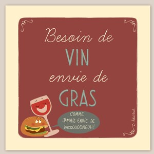 Carte "Besoin de vin envie de gras" - Format 15x15cm