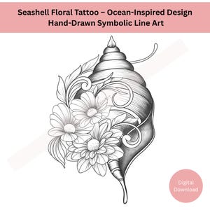 Puede incluir: Un diseño de tatuaje floral de concha marina en blanco y negro dibujado a mano. El diseño presenta una concha marina con flores y hojas. El texto en la parte superior dice "Seashell Floral Tattoo - Ocean-Inspired Design Hand-Drawn Symbolic Line Art". Un círculo rosa con las palabras "Digital Download" está en la parte inferior derecha.