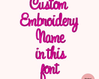 Script Font Custom Embroidered Name, Machine Embroidery File, Digital Download
