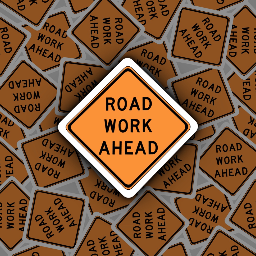 Road Work Ahead, Uh Yeah I Sure Hope It Does Vine Sticker Vine Humour