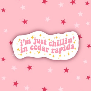 I’m Just Chilling in Cedar Rapids | Vine | Vine Humour | Vine Stickers