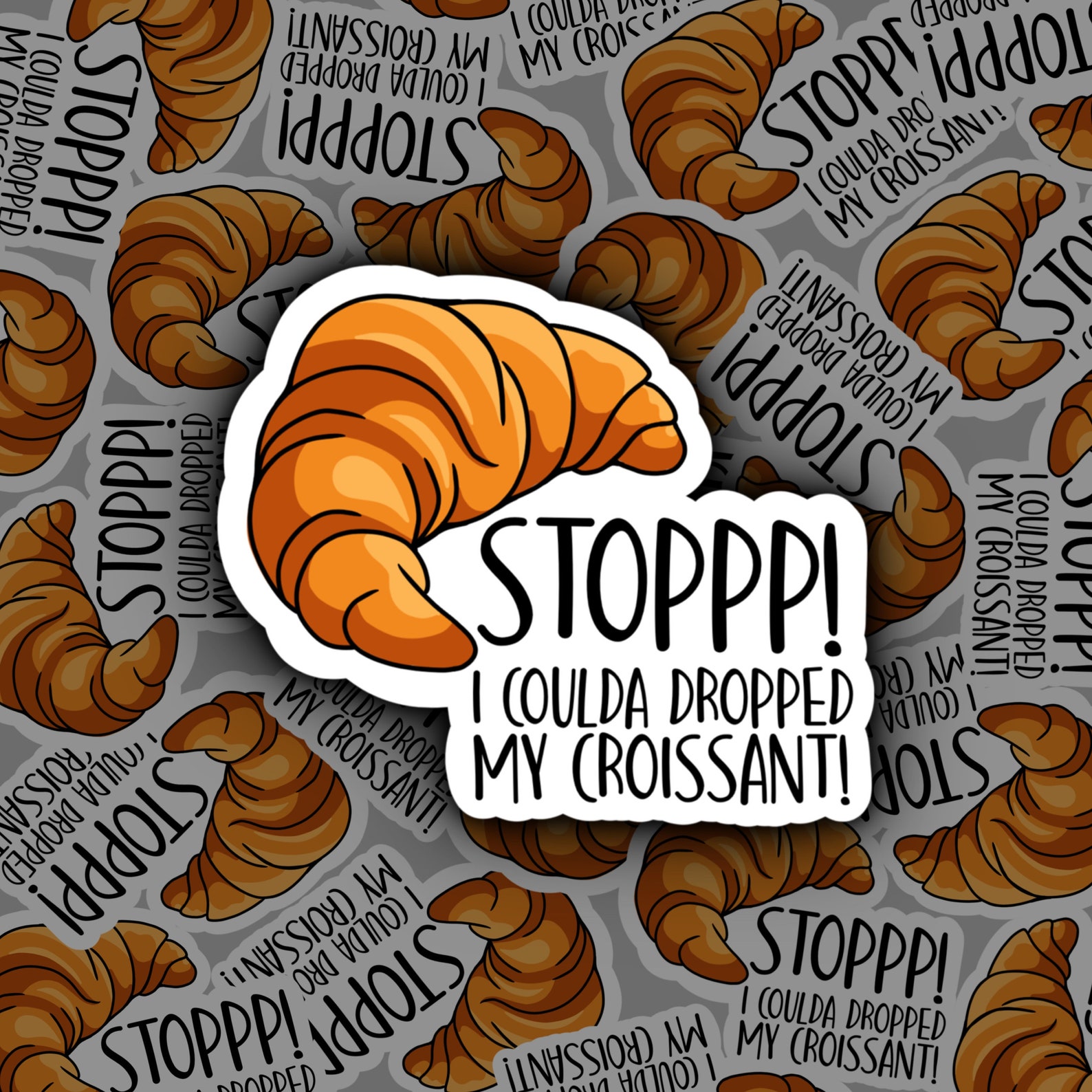 Ah Stop I Could've Dropped My Croissant Stop I Could've Dropped My Croissant Vine Sticker Vine | Etsy