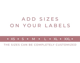 May include: A pink banner with the text "ADD SIZES ON YOUR LABELS" and a row of size options: XS, S, M, L, XL, XXL. The text below the banner reads "THE SIZES CAN BE COMPLETELY CUSTOMIZED".