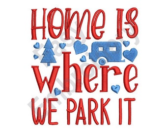 Home We Park It - Machine Embroidery Design