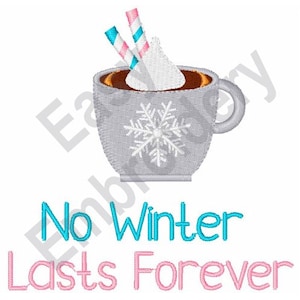 No Winter Lasts Forever - Machine Embroidery Design