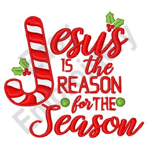 May include: A Christmas-themed design featuring a red and white candy cane and the text "Jesus is the Reason for the Season" in red script. Green holly and berries accent the design.