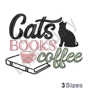 May include: Embroidered design featuring the text "Cats Books Coffee" in black, pink, and green lettering. A black silhouette of a cat is included in the design. A pink coffee cup is also included in the design.