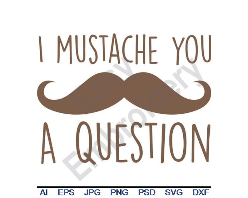 joke SVG Funny SVG Vector Art Png Svg Cut File Clipart I Moustache You Jpg Eps Dxf