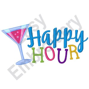 May include: Happy Hour embroidery design with a martini glass filled with pink liquid. The text is in a colorful font with blue, green, yellow, pink, and purple.