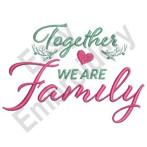 May include: Pink and green embroidery design with the text "Together We Are Family" and a small pink heart.