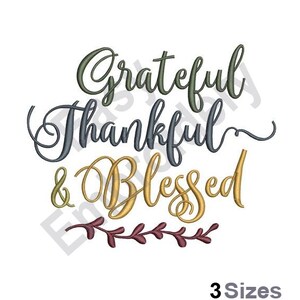 Grateful Thankful Blessed - Machine Embroidery Design - 3 Sizes