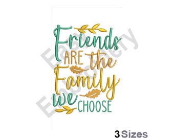 May include: Teal and gold embroidery design with the text "Friends are the family we choose" and leaf accents.