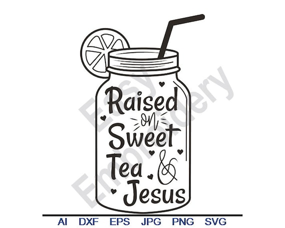 Free Free 280 Raised On Sweet Tea And Jesus Svg Free SVG PNG EPS DXF File