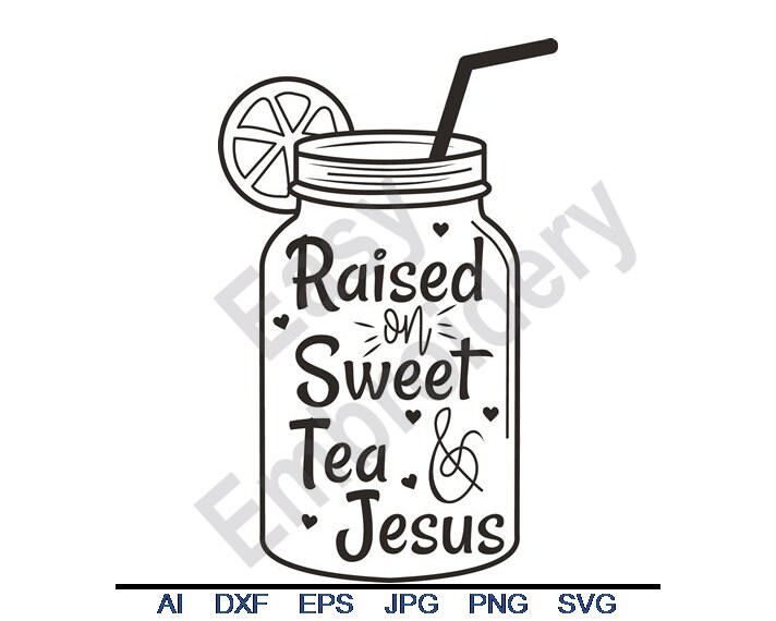 Raised on Sweet Tea and Jesus Svg Dxf Eps Png Jpg Vector ...