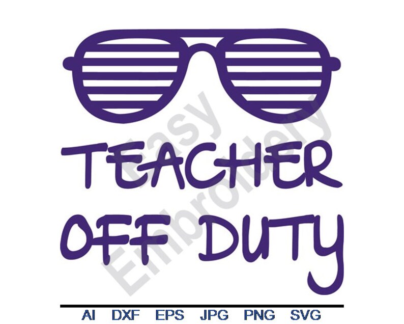 Download Teacher Off Duty Svg Dxf Eps Png Jpg Vector Art | Etsy