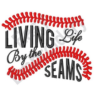 Living Life By The Seams - Machine Embroidery Design, Baseball embroidery