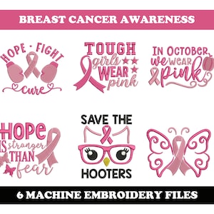 May include: Six pink and white embroidery designs for breast cancer awareness. The designs include a pink ribbon, a butterfly, an owl, and text that says "Hope Fight Cure", "Tough Girls Wear Pink", "In October We Wear Pink", and "Hope Is Stronger Than Fear".