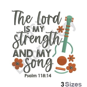 Lord Is My Strength - Machine Embroidery Design - 3 Sizes