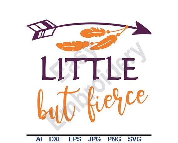 Little But Fierce Baby Svg Dxf Eps Png Jpg Vector Etsy