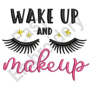 Wake Up And Makeup - Machine Embroidery Design