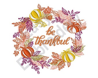 Be Thankful - Machine Embroidery Design, Thanksgiving embroidery