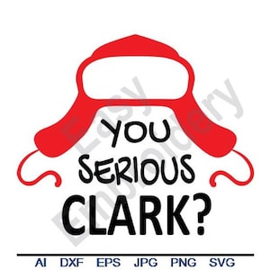 You Serious Clark - Svg, Dxf, Eps, Png, Jpg, Vector, Clipart, Cut File, Funny SVG