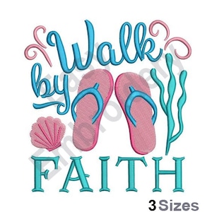 Walk By Faith - Maschinenstickerei Design - 3 Größen