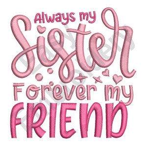Könnte beinhalten: Rosa Stickerei-Design mit dem Text "Always my Sister Forever my Friend" mit Herzen und Sternen.