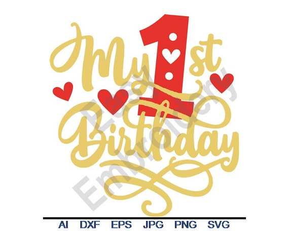 Download First Birthday Svg Dxf Eps Png Jpg Vector Art Clipart Etsy