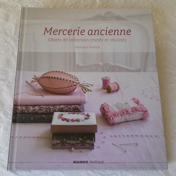 Livre « Mercerie ancienne », livre couture , livre créations couture, livre créations déco, livre créations patchwork.