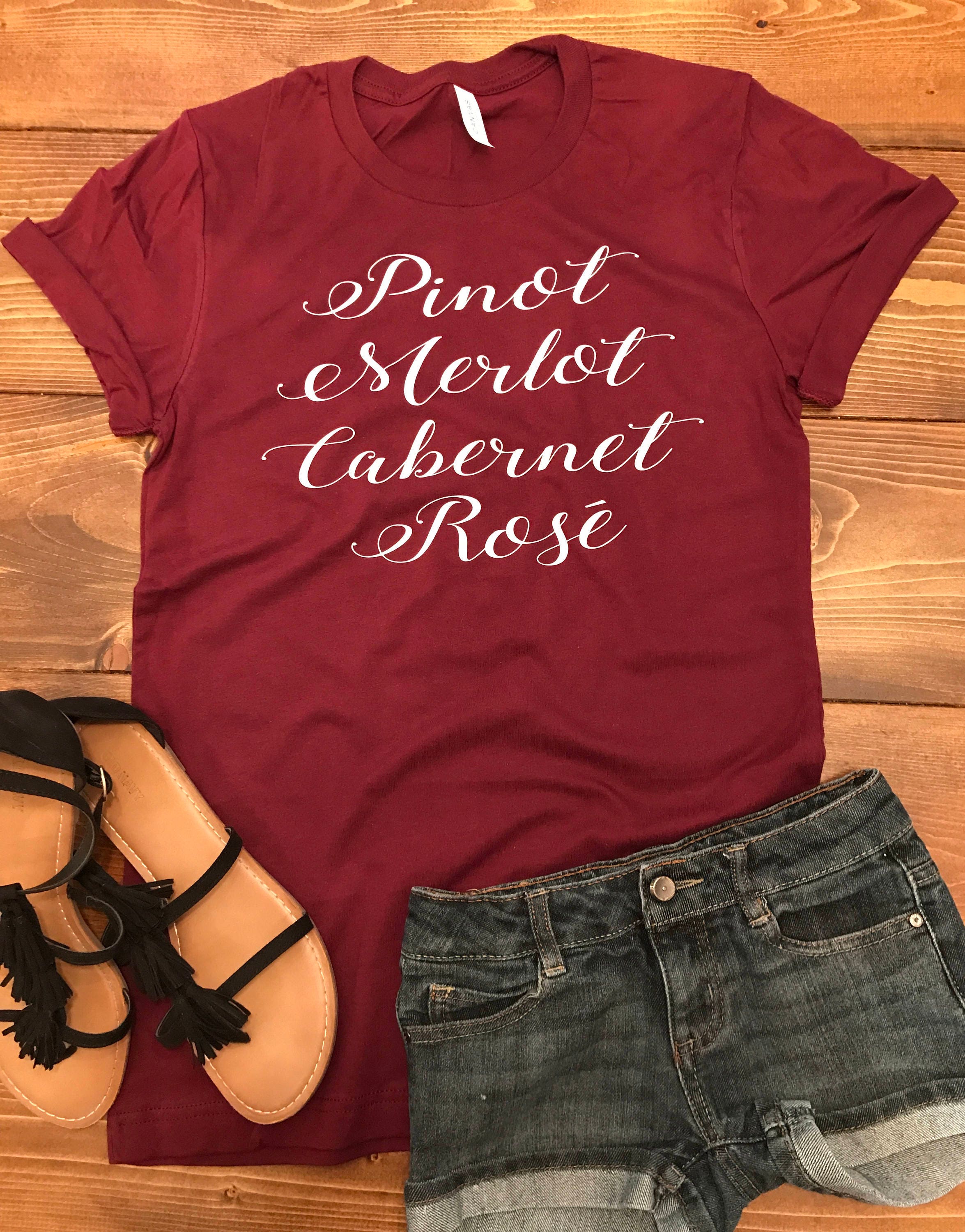 Pinot Merlot Cabernet Rose Wine tee t-shirt woman's tee | Etsy