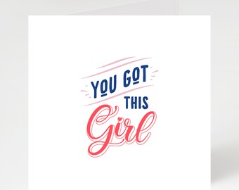 You Got This Girl, Motivational Card, Inspirational Card For Women, Support Card, Encouragement Card