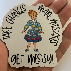 Frizzle magnet. School bus magnet. Take chances make mistakes get messy.