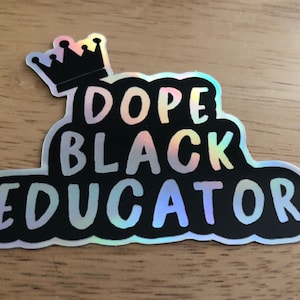 Dope Black educator holographic sticker