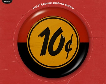 10 CENTS 1-3/4” button (inspired by ‘Pulp Fiction’)