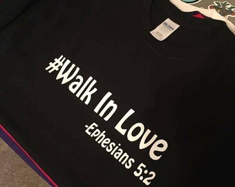 Walk in Love Tee Shirts