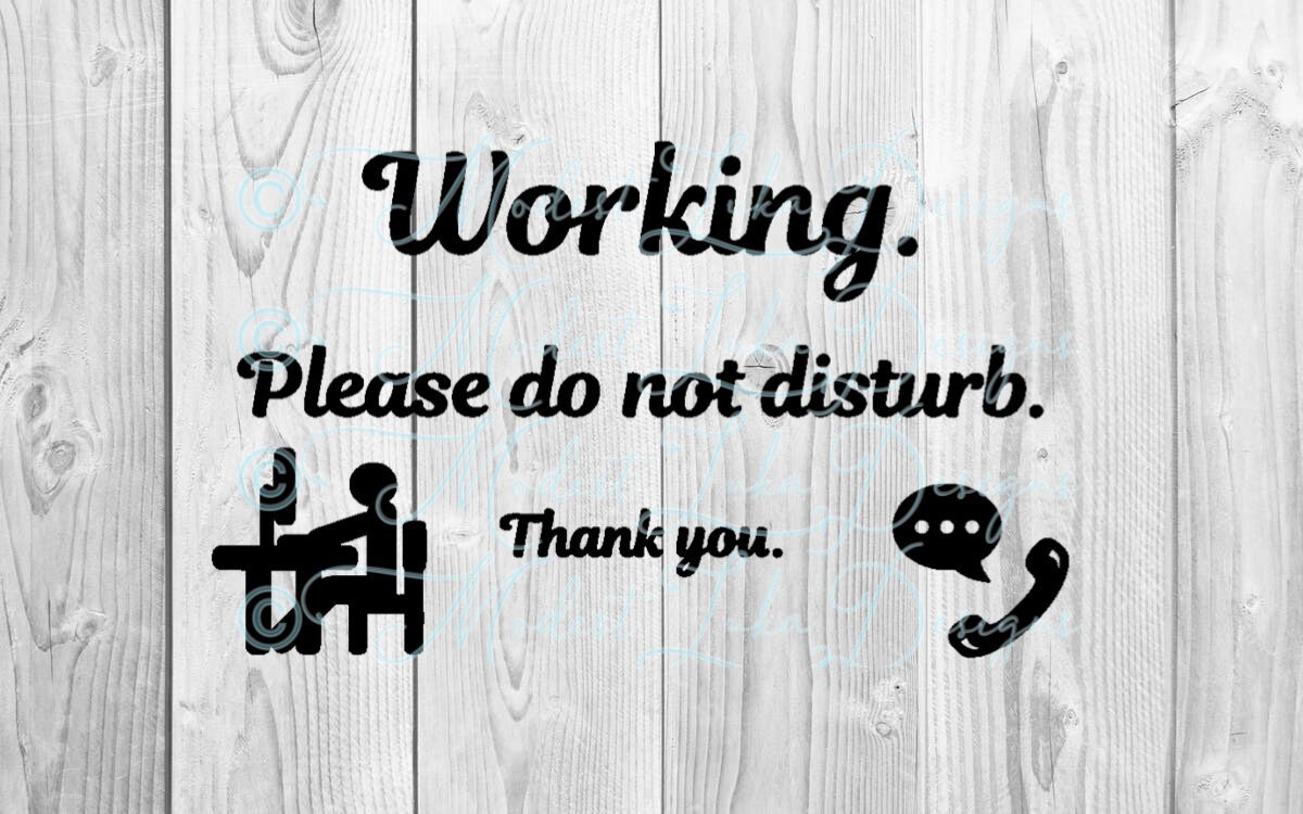 Drawing & Illustration Digital Working Please Do Not Disturb SVG