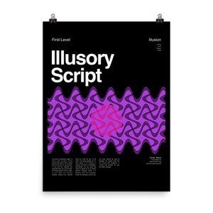 May include: A black and white poster with the text "Illusory Script" in white. The poster has a purple background with a black and pink wavy pattern. The text "First Level" and "Illusion" are also on the poster.