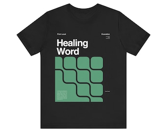May include: Black t-shirt with a green graphic design featuring the text "Healing Word" and a geometric pattern. The text "First Level" and "Evocation" are also included on the shirt.