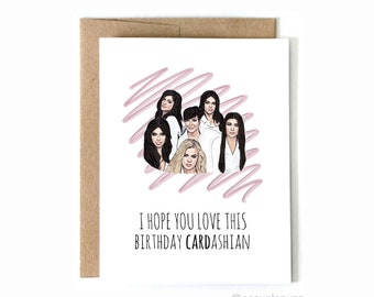 Birthday CARDashian // Happy Birthday Card, Funny Birthday Card, Kardashian Card, Kylie Jenner Card, Kris Jenner Card, Kim Kardashian Card