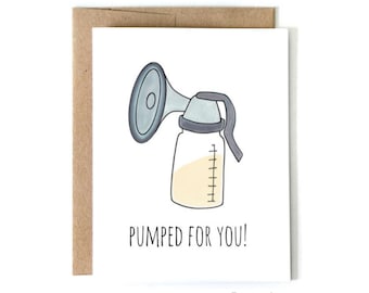 Pumped For You l Baby Shower Card, Pregnancy Card, New Baby Card, Breast Pumping, Nursing Card