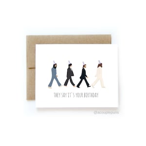 Carte Beatles B Day//Carte d'anniversaire des Beatles « Ils disent que c'est votre anniversaire, joyeux anniversaire