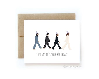 Carte Beatles B Day//Carte d'anniversaire des Beatles « Ils disent que c'est votre anniversaire, joyeux anniversaire