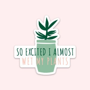 Wet My Plants Sticker |  Water bottle sticker, cute sticker, Vinyl Sticker, Plant Sticker