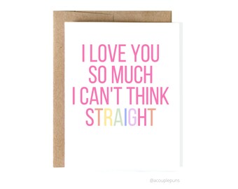 Can’t Think Straight Valentine’s Day Card | Funny LGBTQ+ Love Pun for Girlfriend, Boyfriend, Husband, or Wife